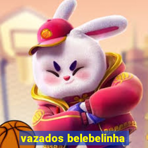 vazados belebelinha